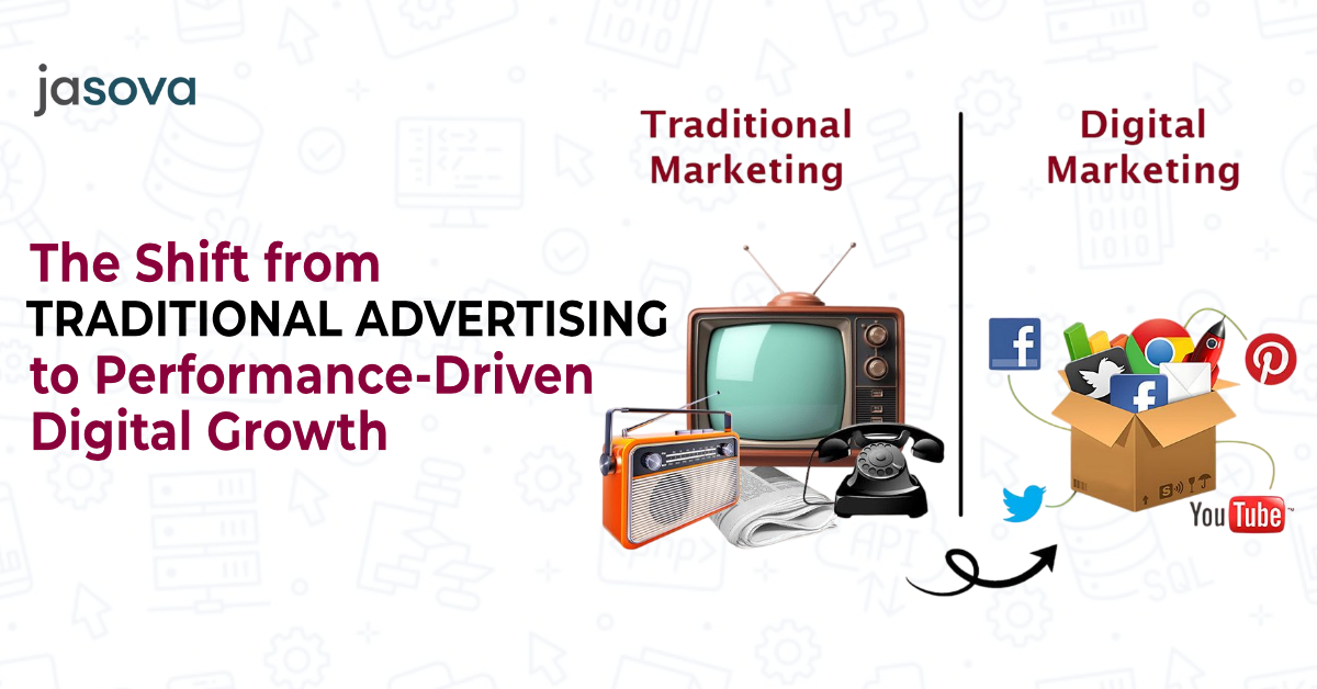 The Shift from Traditional Advertising to Performance-Driven Digital Growth