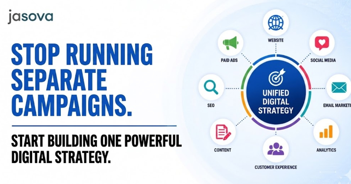 Stop Running Separate Campaigns. Start Building One Powerful Digital Strategy.